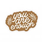 You are enough sticker - Jess & Co